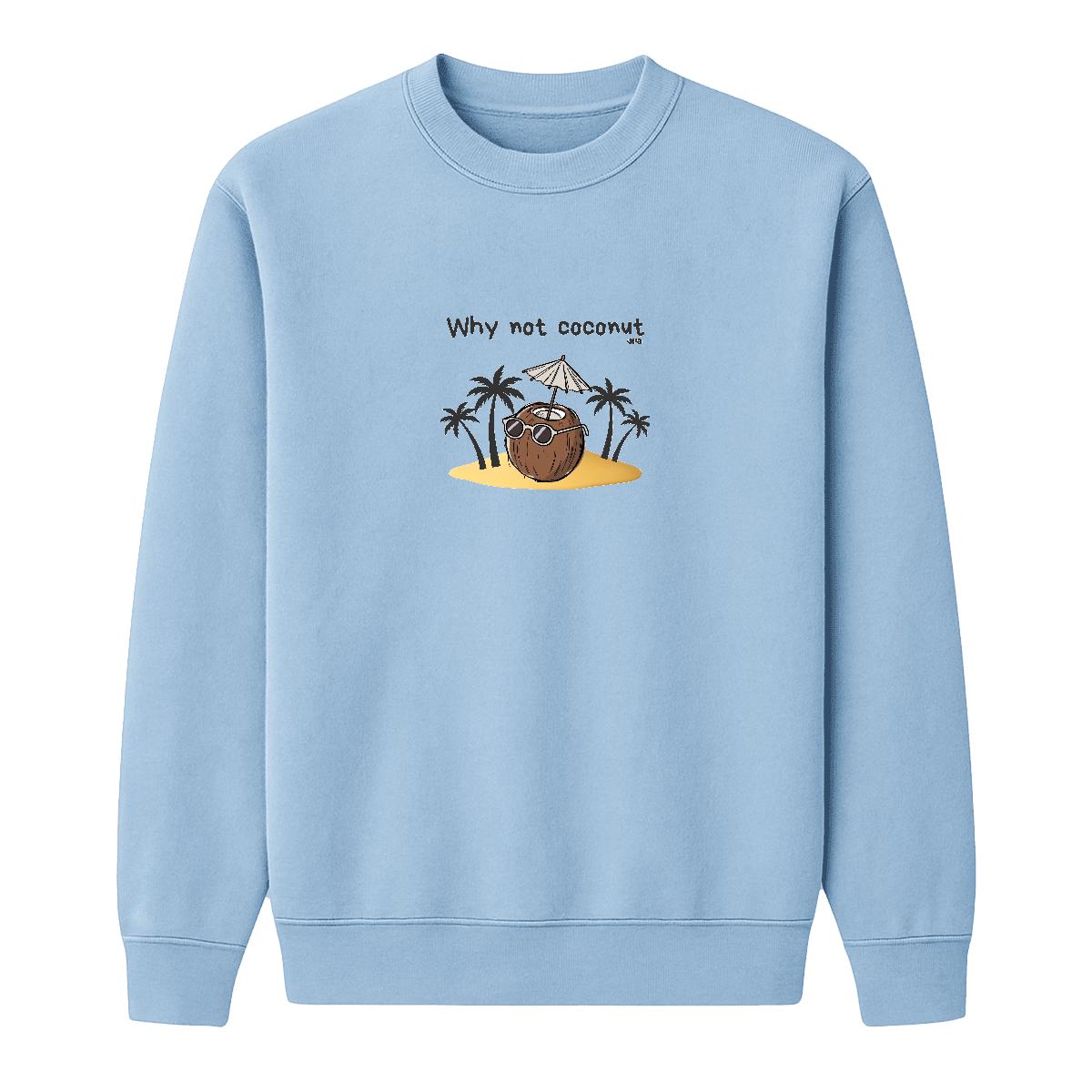 Sweat-shirt Why not coconut