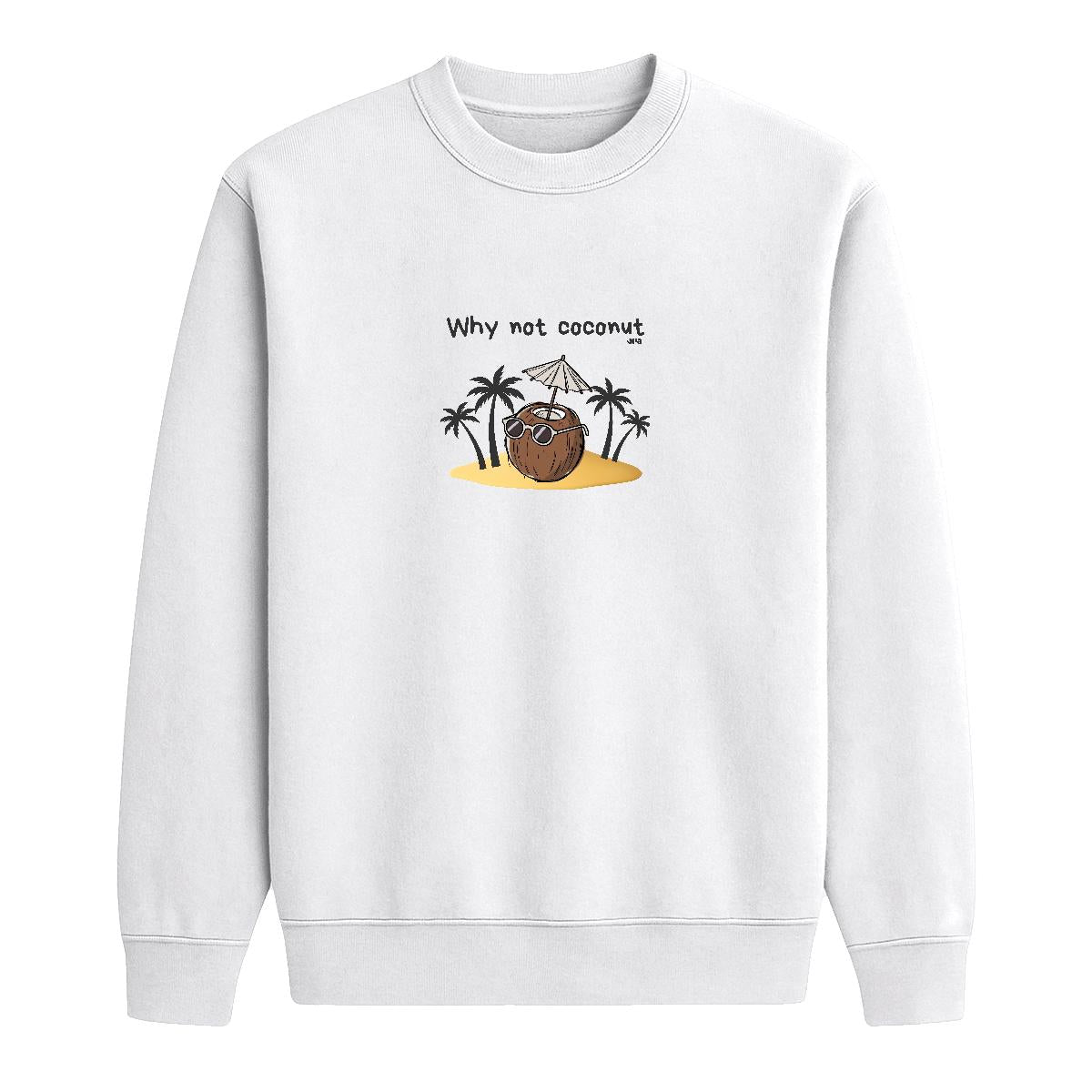 Sweat-shirt Why not coconut
