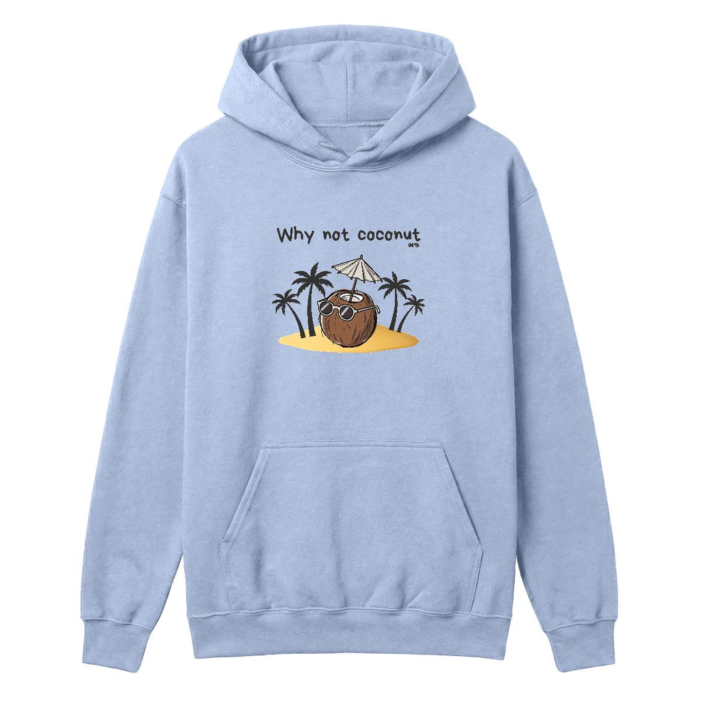 Hoodie Why not coconut