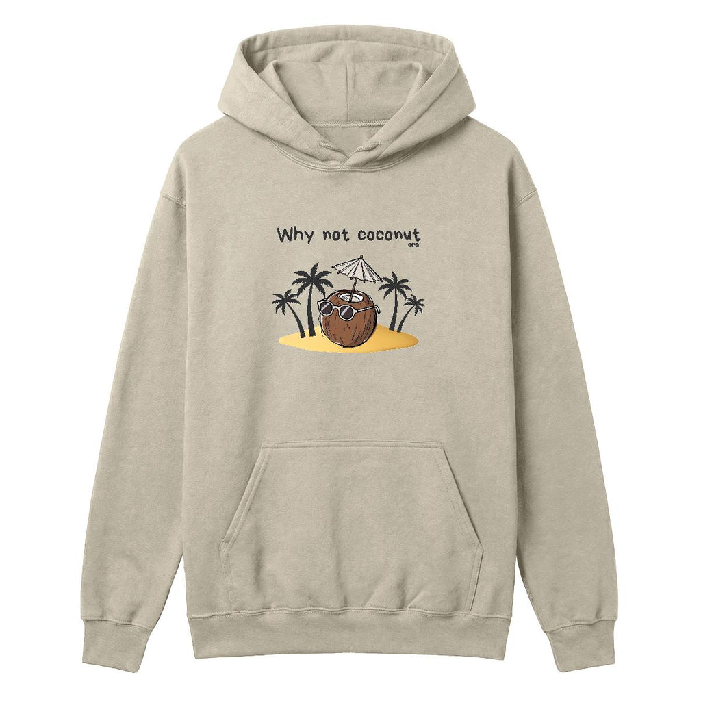 Hoodie Why not coconut