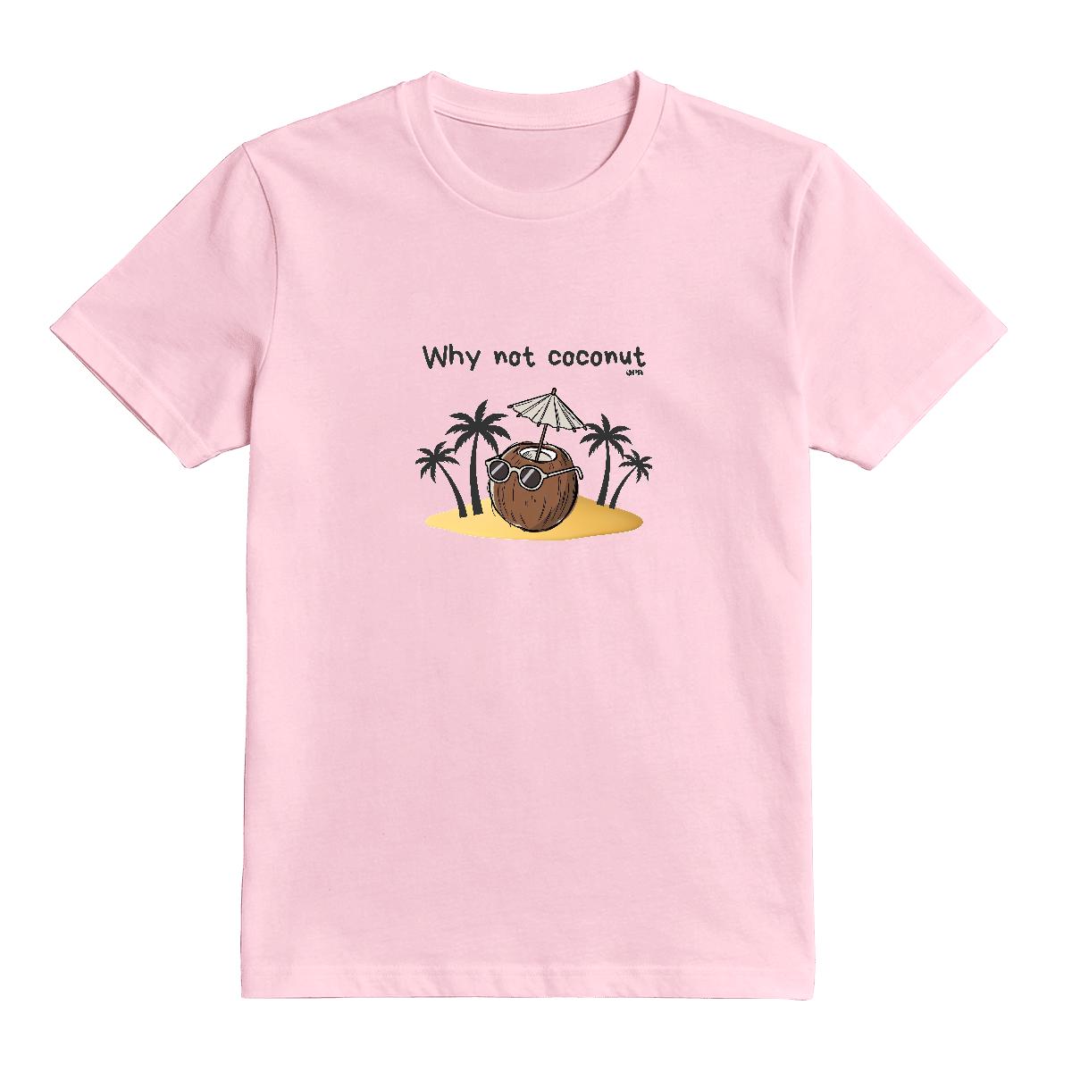 T-Shirt Why not coconut