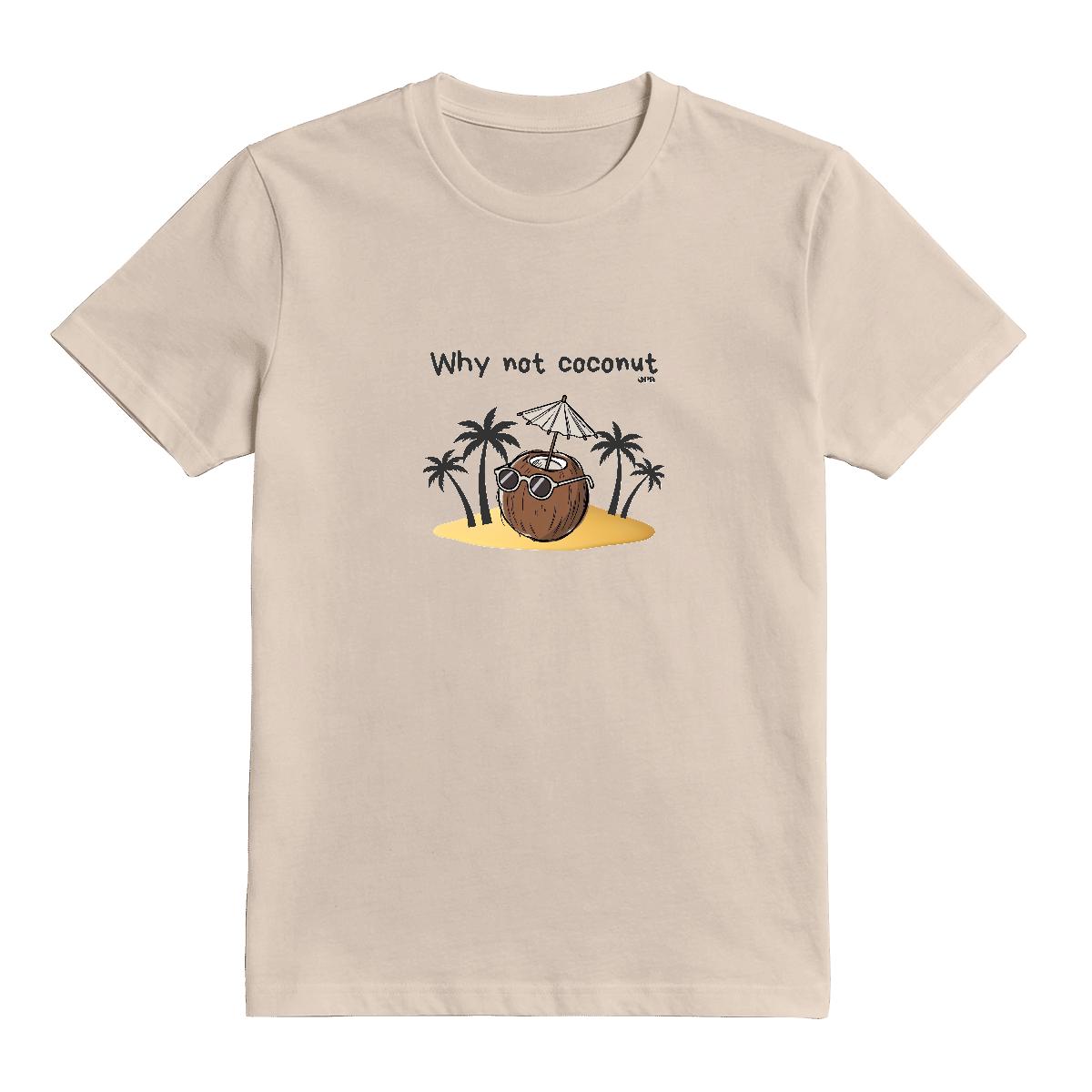 T-Shirt Why not coconut