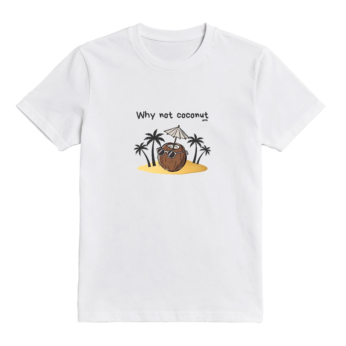 T-Shirt Why not coconut