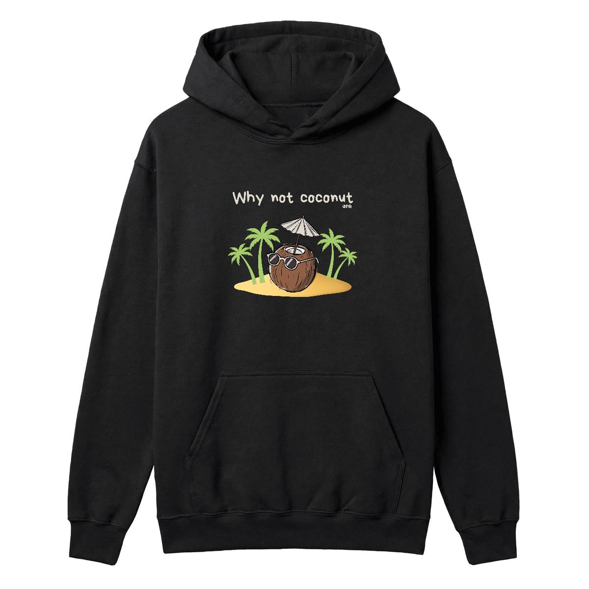 Hoodie Why not coconut