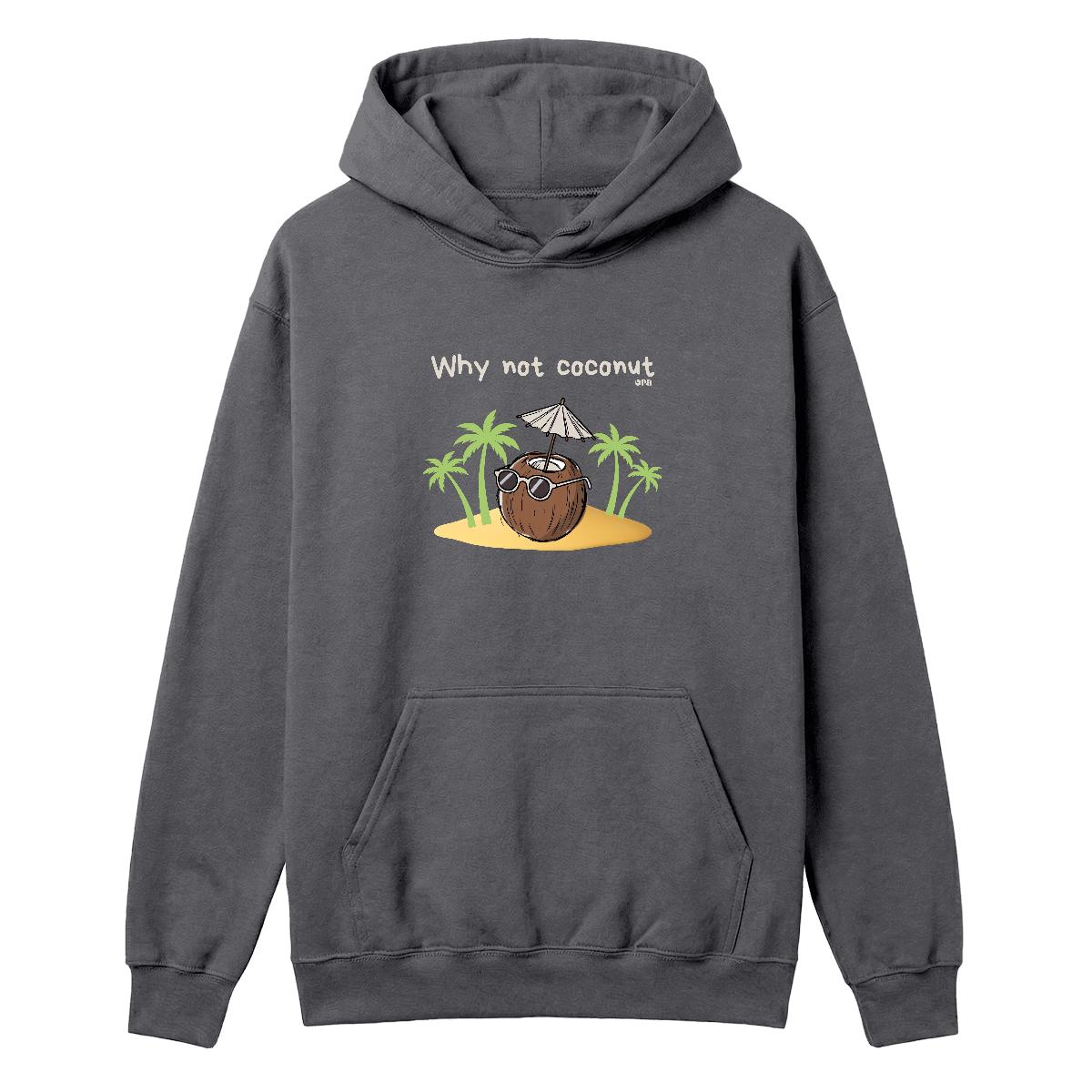 Hoodie Why not coconut