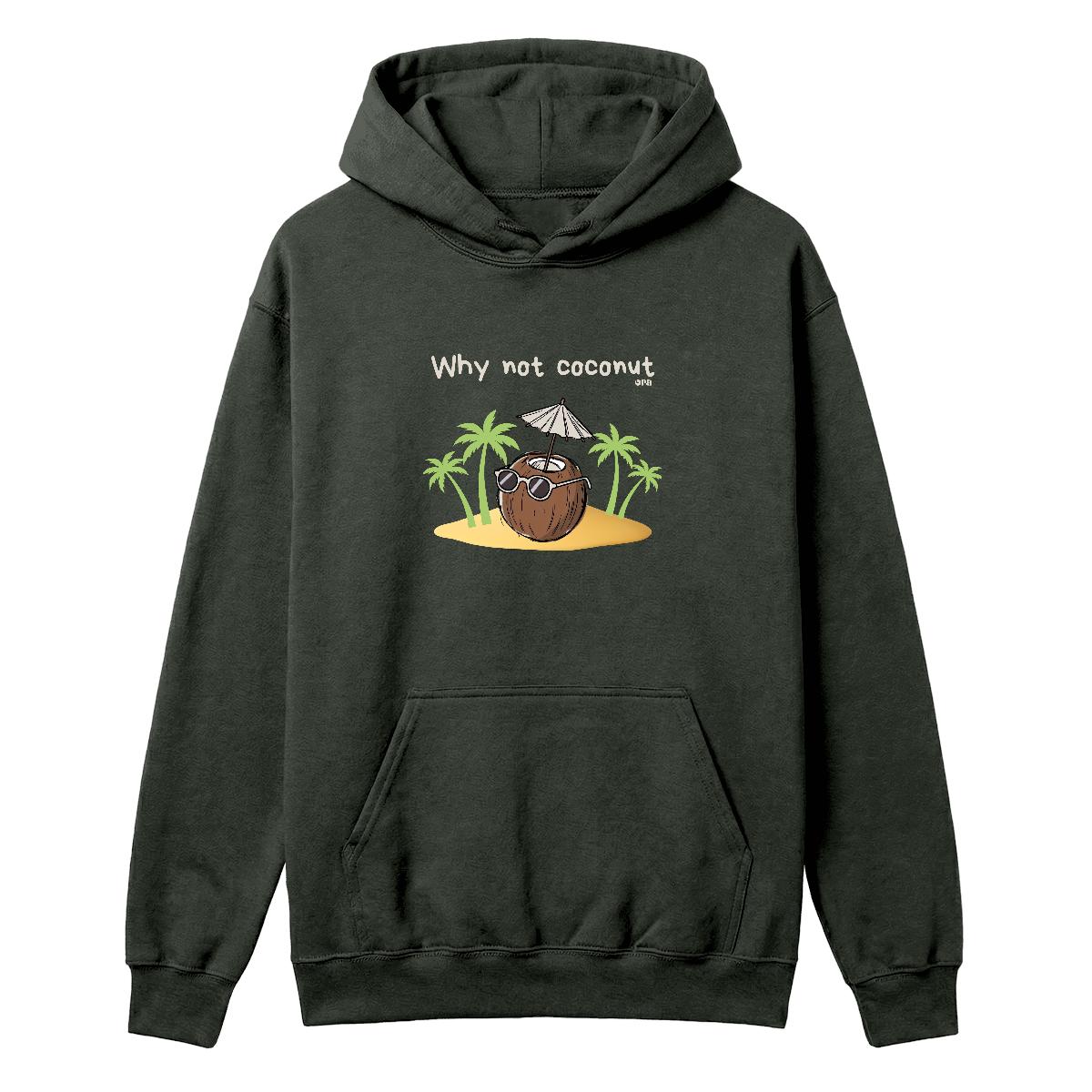 Hoodie Why not coconut