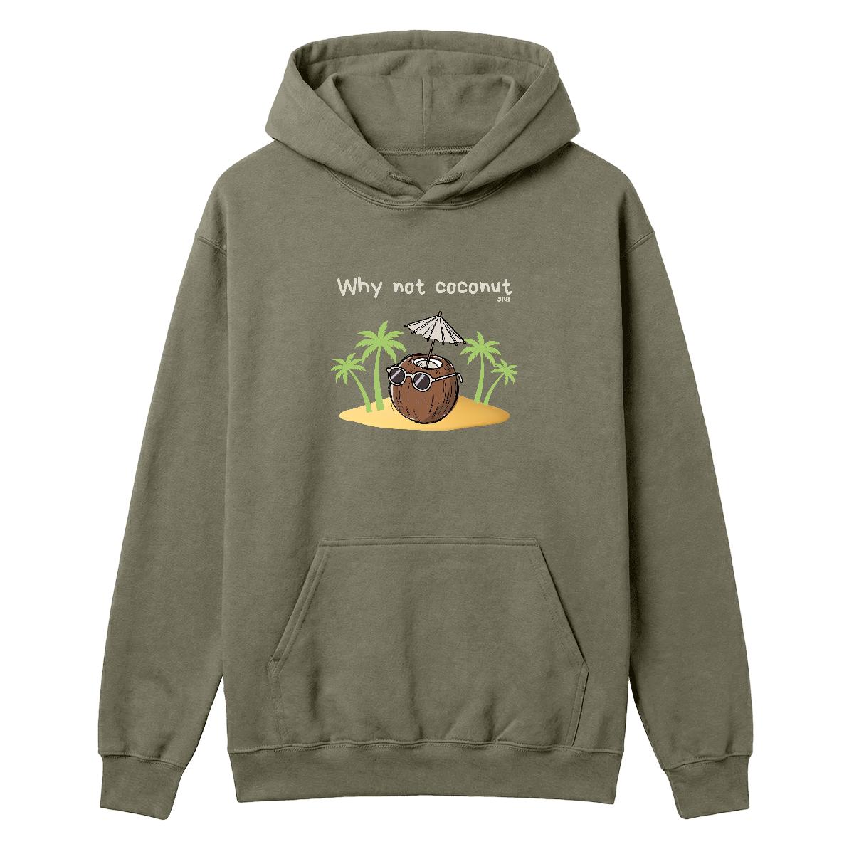 Hoodie Why not coconut
