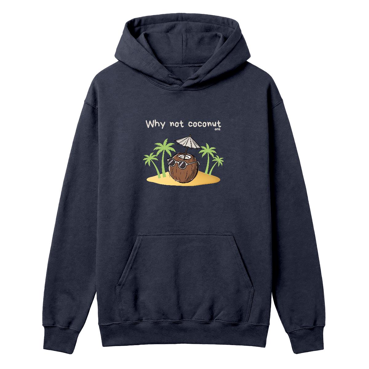 Hoodie Why not coconut