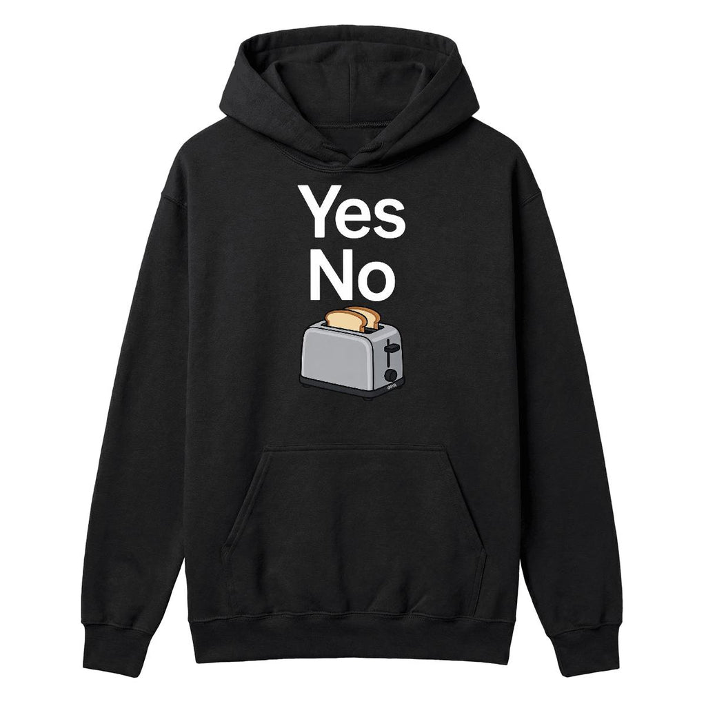 Hoodie Yes no toaster